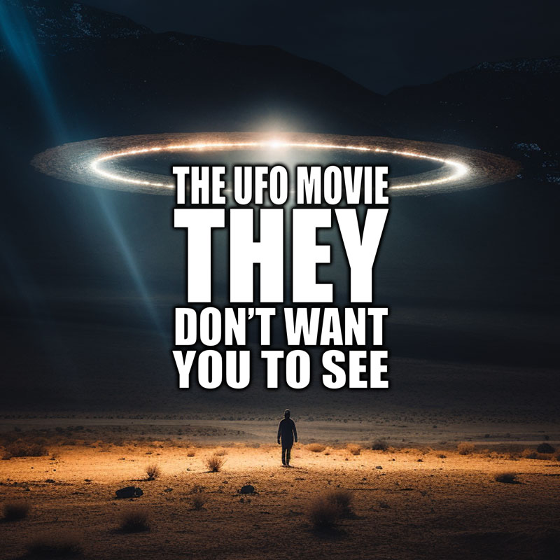 The UFO Movie THEY Don't Want You to See